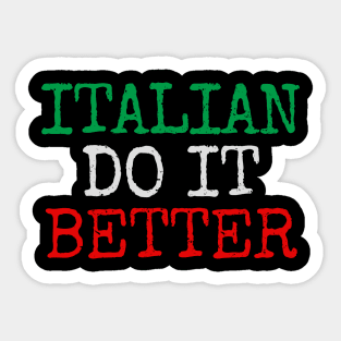 Italian do it Better - Funny Italian Gift Sticker